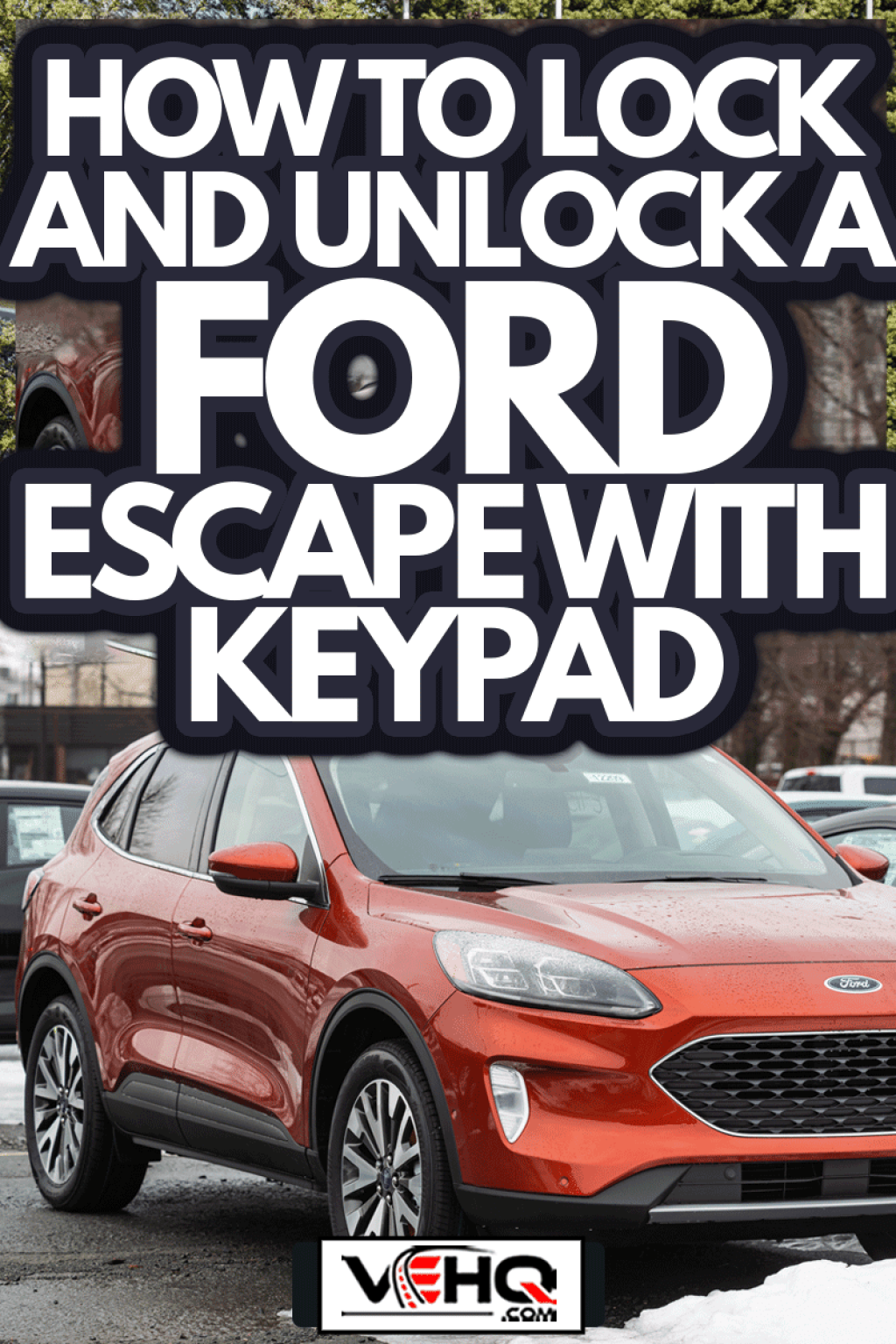 Picture of: How To Lock And Unlock A Ford Escape With Keypad