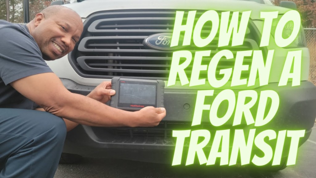 Picture of: How To Regen A Ford Transit –