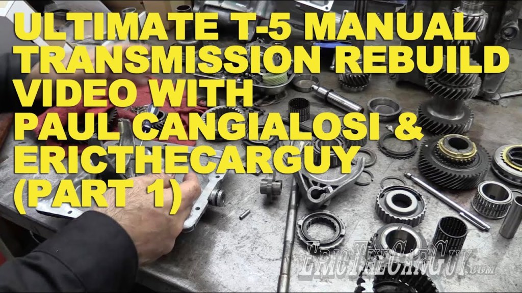 Picture of: Ultimate T- Manual Transmission Rebuild with Paul Cangialosi &  EricTheCarGuy (Part )