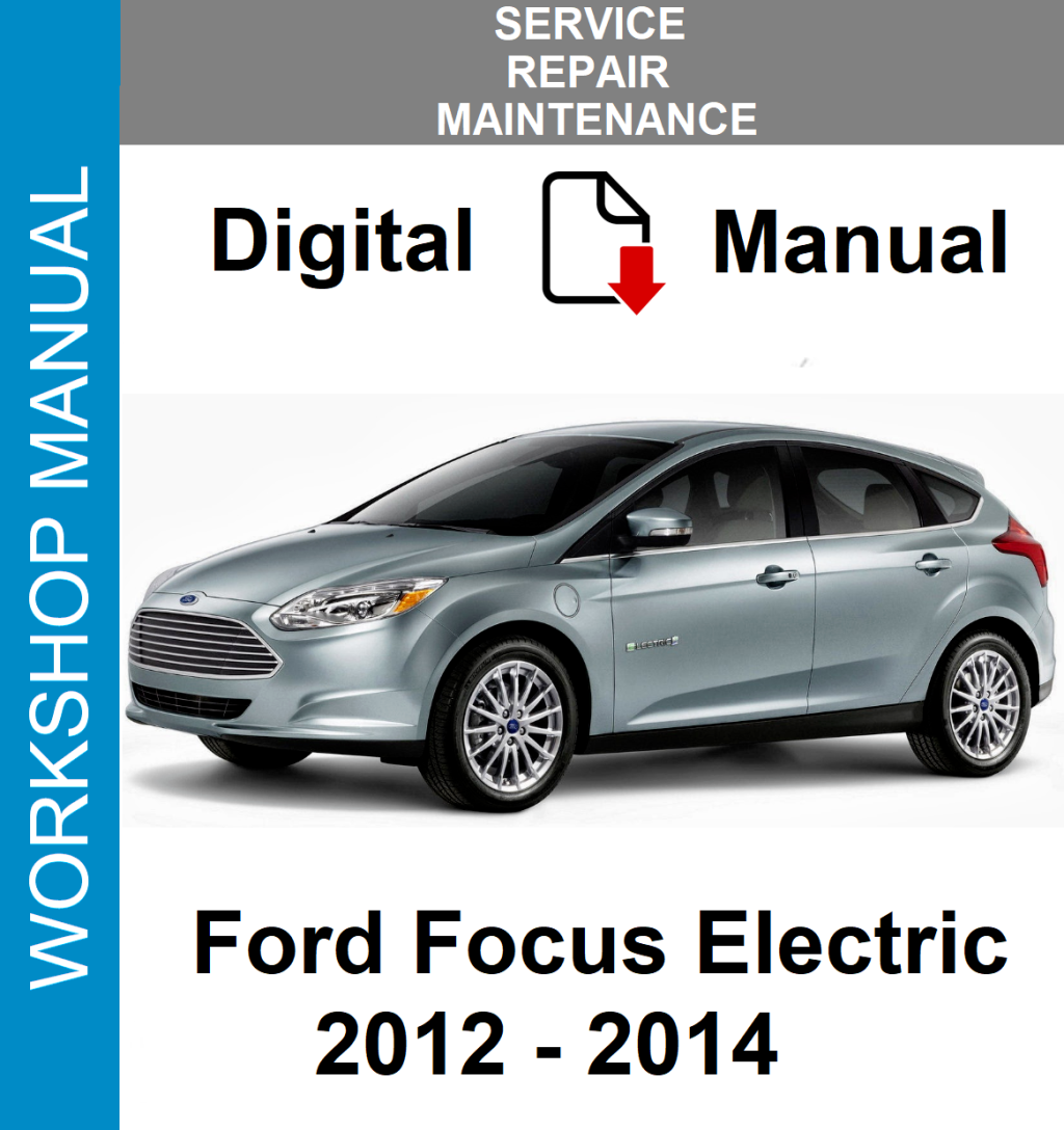 Picture of: FORD FOCUS ELECTRIC    SERVICE REPAIR WORKSHOP MANUAL