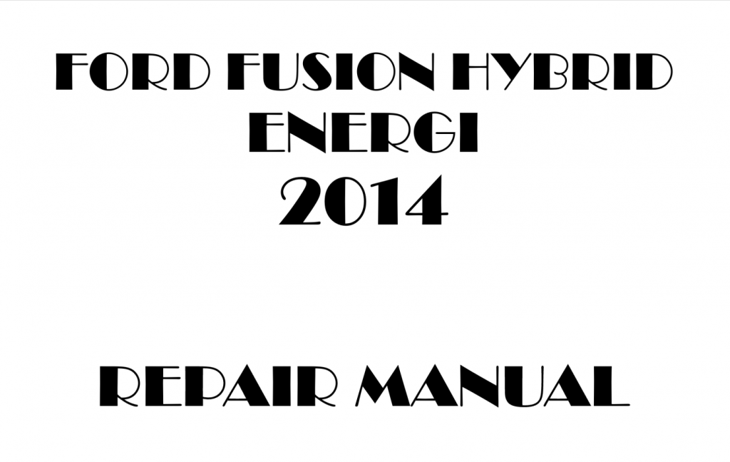 Ford Fusion Hybrid repair manual - OEM Service Manual